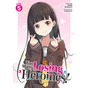 Too Many Losing Heroines! (Light Novel) Vol. 5 - Paperback