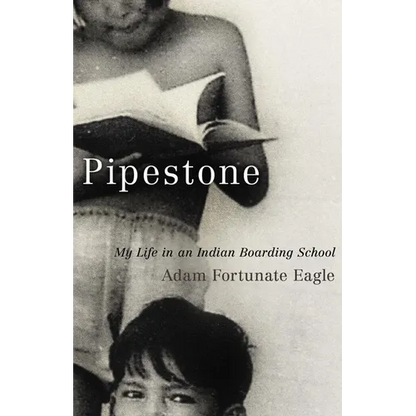 Pipestone: My Life in an Indian Boarding School - Paperback