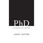 PhD: An uncommon guide to research, writing & PhD life - Hardcover