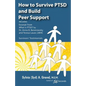 How to Survive Ptsd and Build Peer Support - Paperback