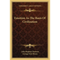 Emotion as the Basis of Civilization - Paperback