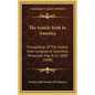 The Scotch-Irish In America: Proceedings Of The Scotch-Irish Congress At Columbia, Tennessee, May 8-11, 1889 (1890) - Hardcover