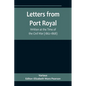 Letters from Port Royal; Written at the Time of the Civil War (1862-1868) - Paperback