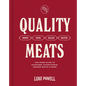 Quality Meats: The Home Guide to Sausages, Charcuterie, Smoked Meats & More: Smoking, Curing, Grilling, Roasting - Hardcover