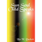 Sun Soul Child Speaks - Paperback