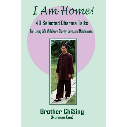 I Am Home: 40 Selected DharmaTalks For Living Life With Clarity, Love, and Mindfulness - Paperback
