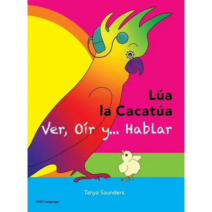 LÚA LA CACATÚA - Ver, Oír y... Hablar: una alegre historia de amistad, aceptación y oídos mágicos - Hardcover