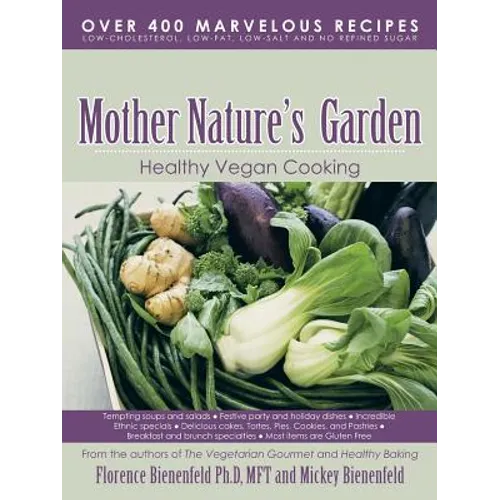 Mother Nature's Garden: Healthy Vegan Cooking - Paperback