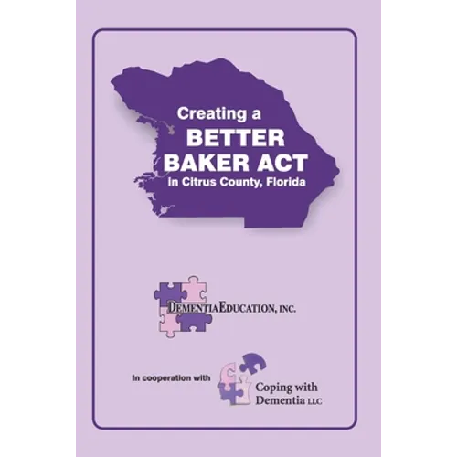 Creating a Better Baker Act in Citrus County - Paperback