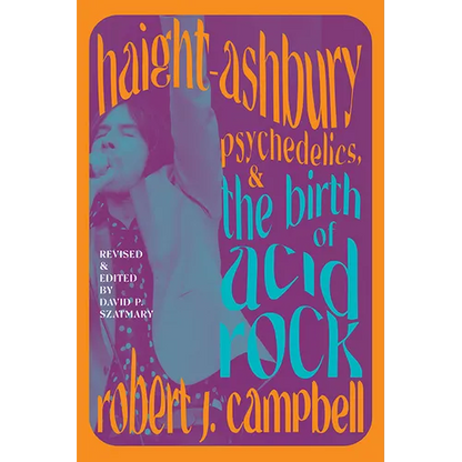 Haight-Ashbury, Psychedelics, and the Birth of Acid Rock - Paperback