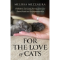 For The Love of Cats: A Modern Cat Lady's Journey into Cat Parenthood and Entrepreneurship - Paperback