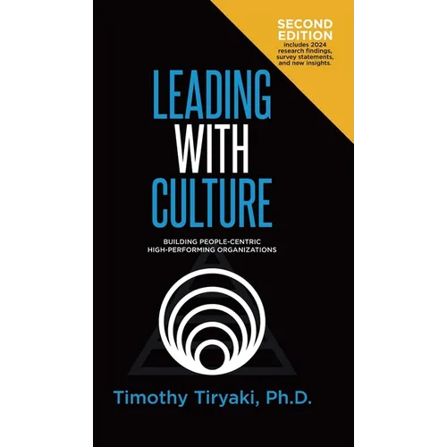 Leading With Culture: Building People-Centric High-Performing Organizations - Hardcover