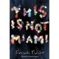 This Is Not Miami - Paperback