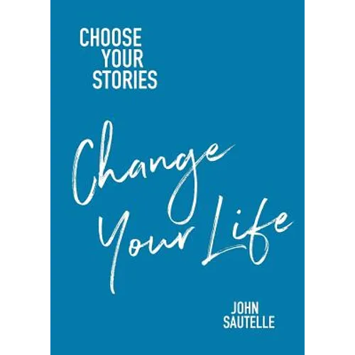 Choose Your Stories, Change Your Life - Paperback