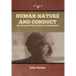 Human Nature and Conduct: An introduction to social psychology - Hardcover