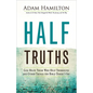 Half Truths: God Helps Those Who Help Themselves and Other Things the Bible Doesn't Say - Paperback