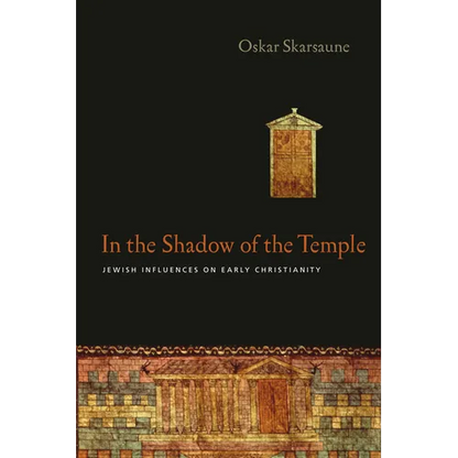 In the Shadow of the Temple: Jewish Influences on Early Christianity - Paperback