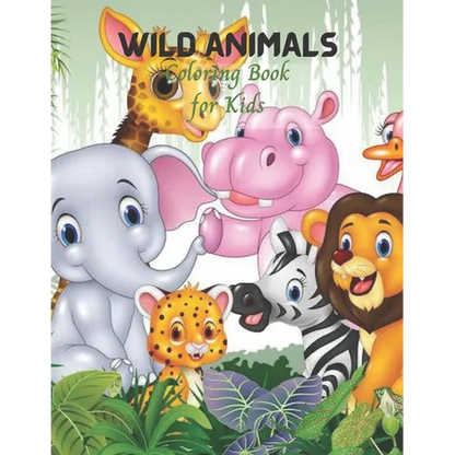 Wild Animals Coloring Book for Kids: Cute Kids Coloring book for Awesome Animals - Paperback