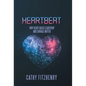 Heartbeat: Why Heart-Based Leadership and Courage Matter - Hardcover