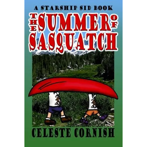 The Summer of Sasquatch: A Starship Sid book - Paperback