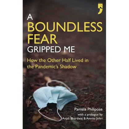 A Boundless Fear Gripped Me: How the Other Half Lived in the Pandemic's Shadow - Paperback