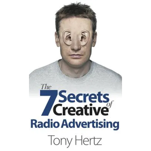 The 7 Secrets of Creative Radio Advertising - Paperback