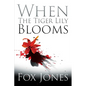 When The Tiger Lily Blooms - Paperback