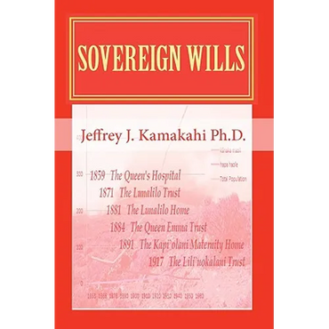 Sovereign Wills: Unfulfilled Promises of Native Hawaiian Health - Paperback