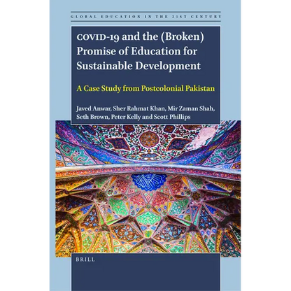 Covid-19 and the (Broken) Promise of Education for Sustainable Development: A Case Study from Postcolonial Pakistan - Paperback