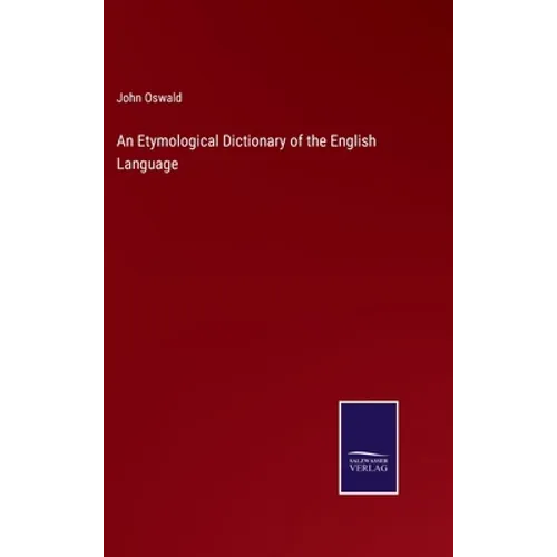 An Etymological Dictionary of the English Language - Hardcover