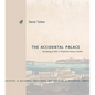 The Accidental Palace: The Making of Yıldız in Nineteenth-Century Istanbul - Hardcover