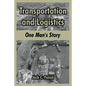 Transportation and Logistics: One Man's Story - Paperback