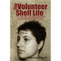 The Volunteer Shelf Life: A No Fault Look at Volunteer Retention and the Reasons Volunteers Leave - Paperback