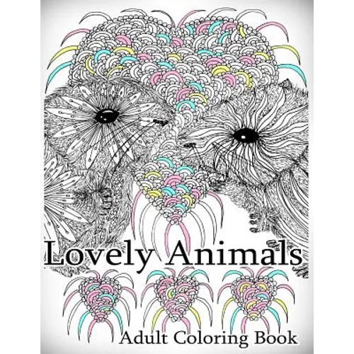 Lovely Animals: Coloring Book: Adult Coloring Book for Relax - Paperback