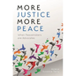 More Justice, More Peace: When Peacemakers Are Advocates - Hardcover