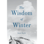 The Wisdom of Winter - Hardcover