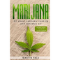 Marijuana: This will teach you in the everything you need to know about cooking with cannabis en cannabis oil! - Paperback