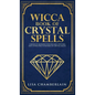 Wicca Book of Crystal Spells: A Beginner's Book of Shadows for Wiccans, Witches, and Other Practitioners of Crystal Magic - Hardcover