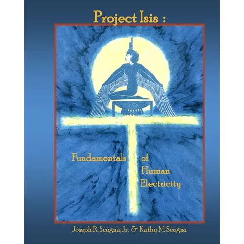 Project Isis: The Fundamentals of Human Electricity - Paperback