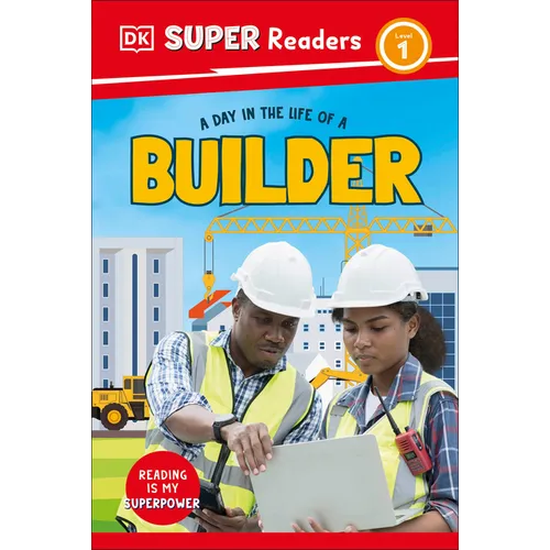 DK Super Readers Level 1 a Day in the Life of a Builder - Hardcover