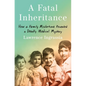 A Fatal Inheritance: How a Family Misfortune Revealed a Deadly Medical Mystery - Hardcover