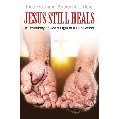 Jesus Still Heals: A Testimony of God's Light in a Dark World - Paperback