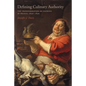 Defining Culinary Authority: The Transformation of Cooking in France, 1650-1830 - Hardcover