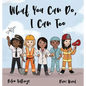 What You Can Do, I Can Too - Hardcover
