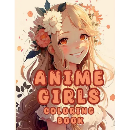 Cute Anime Girls Coloring Book: Flower Fairies For Adults Teens and Kids 8 - 12 - Paperback