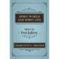 Spirit World and Spirit Life - Paperback