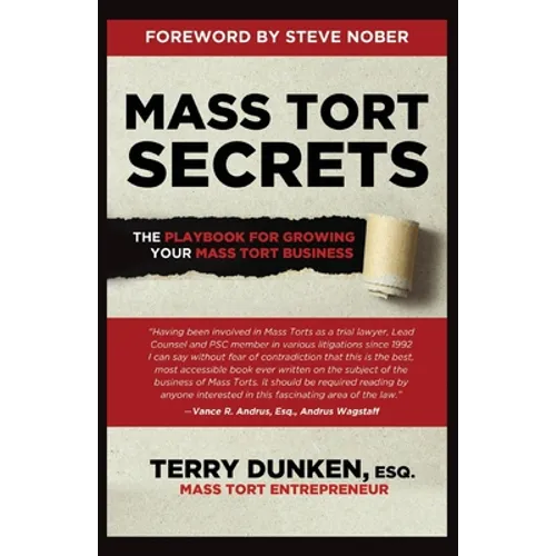 Mass Tort Secrets: The Playbook for Growing Your Mass Tort Business - Paperback
