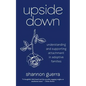 Upside Down: Understanding and Supporting Attachment in Adoptive Families - Paperback