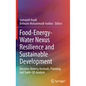 Food-Energy-Water Nexus Resilience and Sustainable Development: Decision-Making Methods, Planning, and Trade-Off Analysis - Hardcover