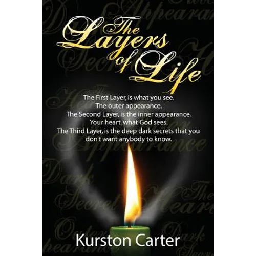 The Layers of Life: The first layer, is what you see. The outer appearance.The Second layer, is the inner appearance. Your heart, what God - Paperback